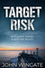 Target Risk: A classic naval disaster novel by John Wingate