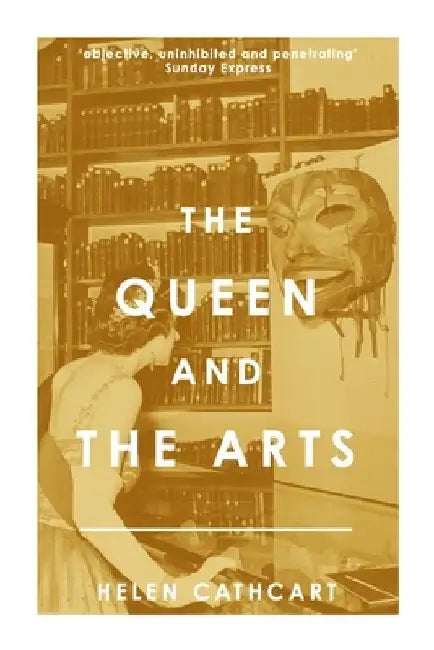 The Queen and the Arts by Helen Cathcart