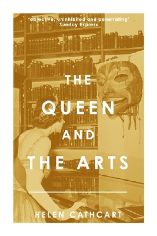 The Queen and the Arts by Helen Cathcart