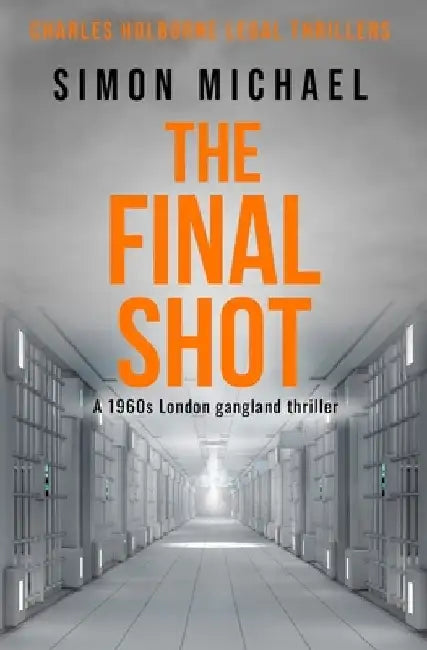 The Final Shot: A 1960s London gangland thriller by Simon Michael