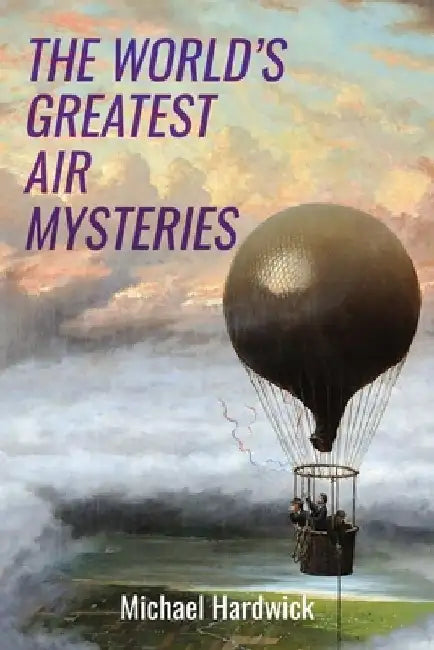 The World's Greatest Air Mysteries by Michael Hardwick