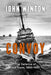 Convoy: The Defence of Sea Trade 1890-1990 by John Winton
