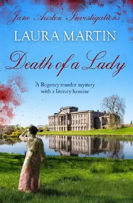 Death of a Lady: A Regency murder mystery with a literary heroine by Laura Martin