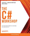The C# Workshop: Kickstart your career as a software developer with C# by Jason Hales