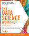 The Data Science Workshop - Second Edition: Learn how you can build machine learning models and create your own real-world data science projects by Anthony So