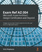 Exam Ref AZ-304 Microsoft Azure Architect Design Certification and Beyond: Design secure and reliable solutions for the real world in Microsoft Azure by Brett Hargreaves