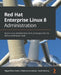 Red Hat Enterprise Linux 8 Administration: Master Linux administration skills and prepare for the RHCSA certification exam by Miguel Pérez Colino