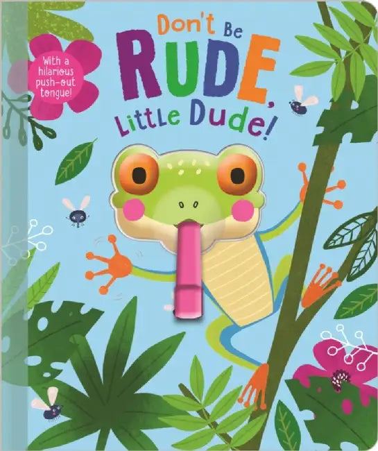 Don't Be Rude, Little Dude! by Christie Hainsby