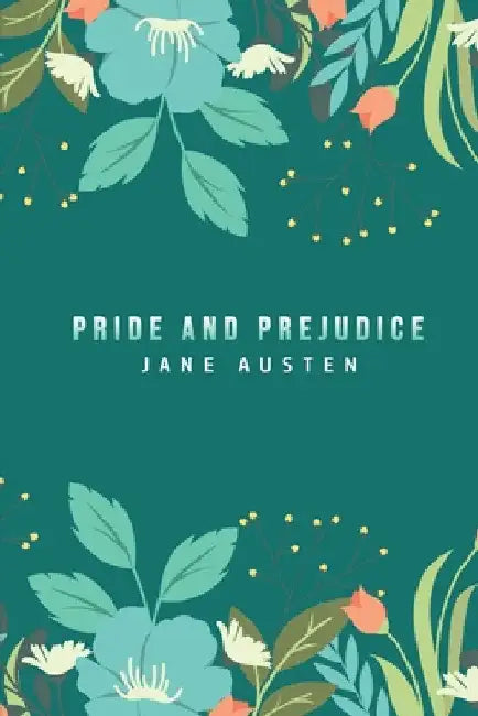 Pride and Prejudice by Jane Austen