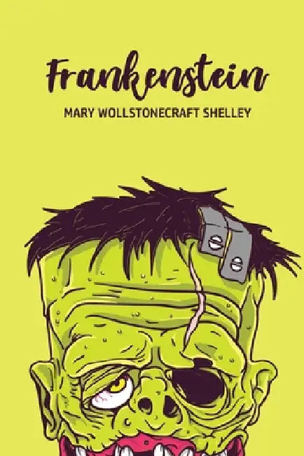 Frankenstein by Mary Wollstonecraft Shelley