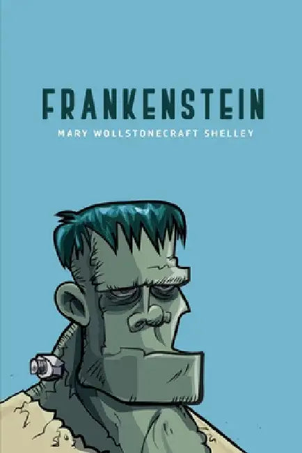 Frankenstein by Mary Wollstonecraft Shelley