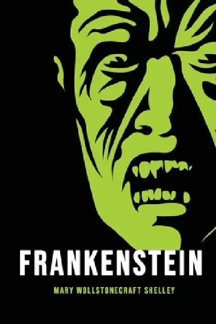 Frankenstein by Mary Wollstonecraft Shelley