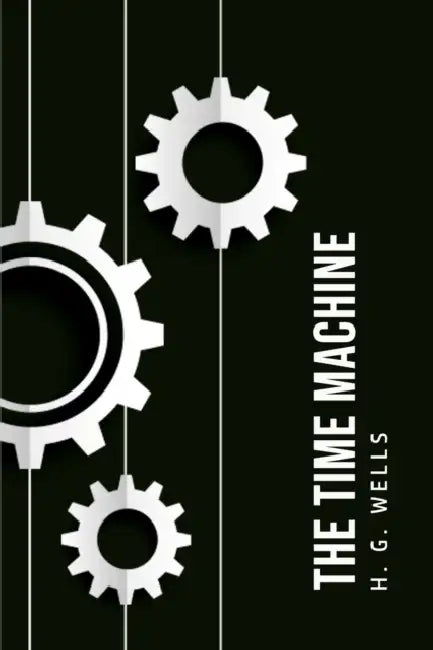 The Time Machine by H. G. Wells