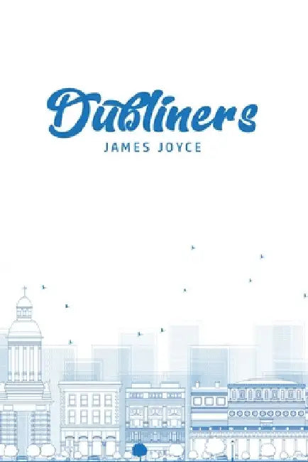 Dubliners by James Joyce