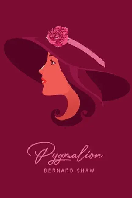 Pygmalion by Bernard Shaw