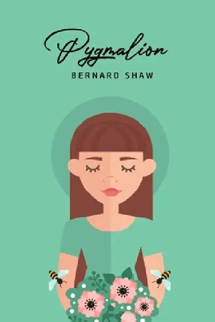 Pygmalion by Bernard Shaw