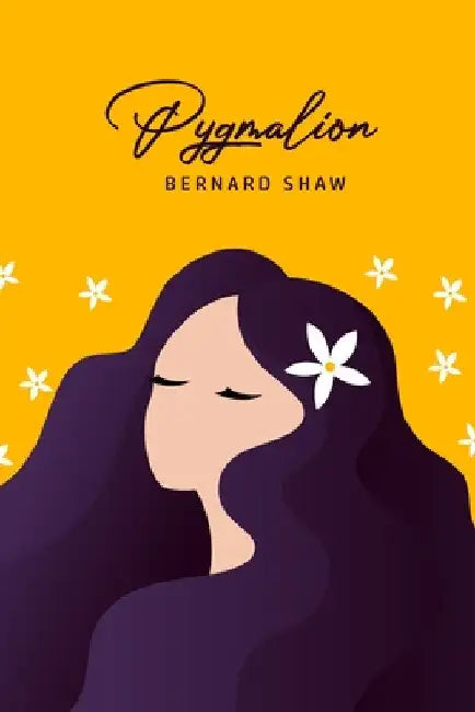 Pygmalion by Bernard Shaw