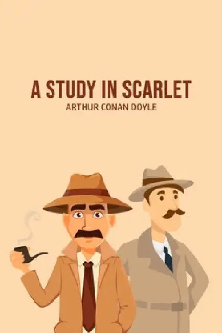 A Study in Scarlet by Arthur Conan Doyle