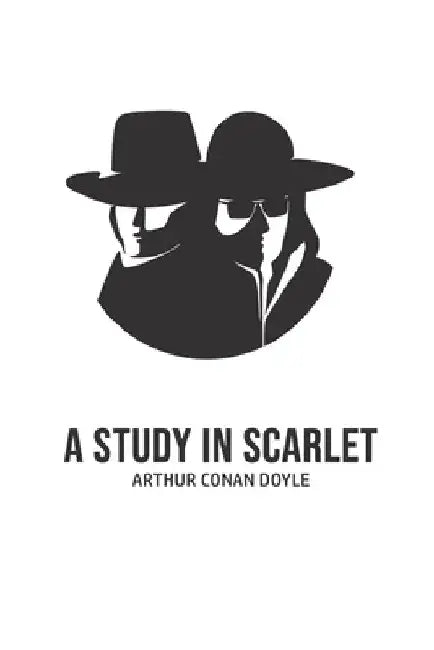 A Study in Scarlet by Arthur Conan Doyle