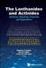Lanthanides and Actinides, The: Synthesis, Reactivity, Properties and Applications by Stephen T. Liddle, David P. Mills, Louise Sarah Natrajan