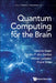 Quantum Computing for the Brain by Melanie Swan