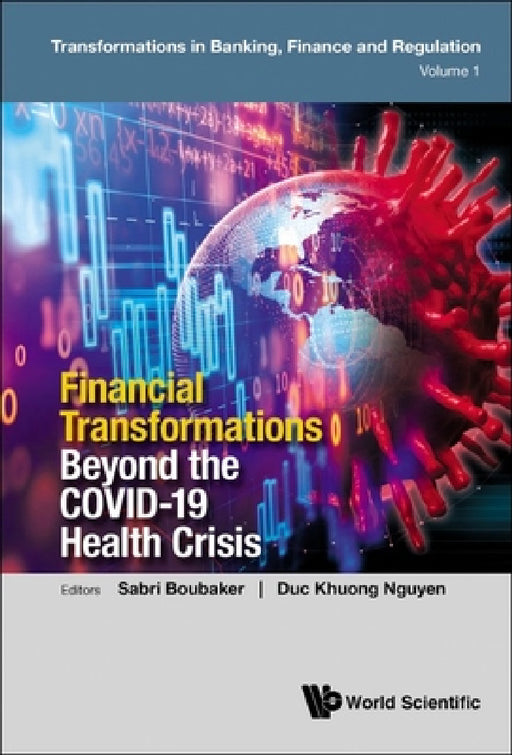 Financial Transformations Beyond the Covid-19 Health Crisis by Sabri Boubaker, Duc Khuong Nguyen