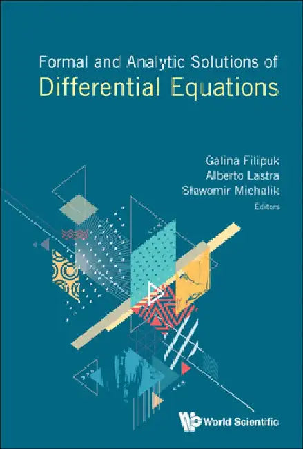 Formal and Analytic Solutions of Differential Equations by Galina Filipuk