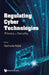 Regulating Cyber Technologies: Privacy Vs Security by Nathalie Rebe