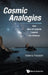 Cosmic Analogies: How Natural Systems Emulate the Universe by Valerio Faraoni
