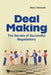 Deal Making: The Secrets of Successful Negotiations by Marc Helmold