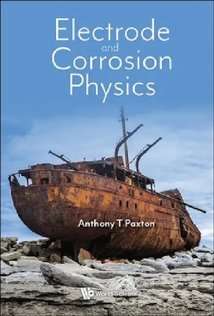 Electrode and Corrosion Physics by Anthony Paxton