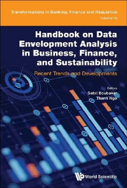 Handbook on Data Envelopment Analysis in Business, Finance, and Sustainability: Recent Trends and Developments by Sabri Boubaker
