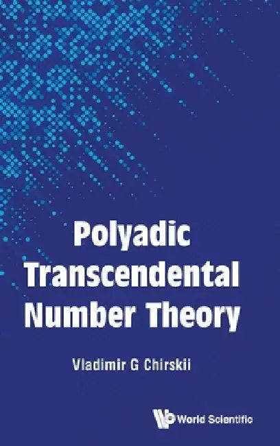 Polyadic Transcendental Number Theory by Vladimir G. Chirskii