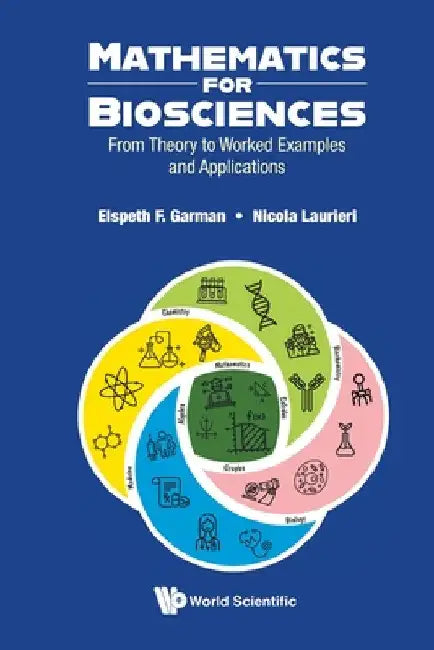 Mathematics for Biosciences: From Theory to Worked Examples and Applications by Elspeth F. Garman