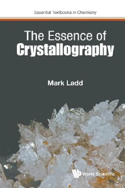 The Essence of Crystallography by Mark Ladd