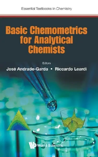 Basic Chemometrics for Analytical Chemists by Andrade-Garda Jose