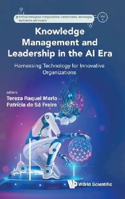 Knowledge Management and Leadership in the AI Era by Merlo Tereza Raquel