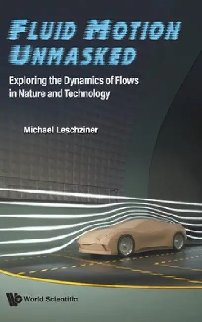 Fluid Motion Unmasked by Leschziner Michael