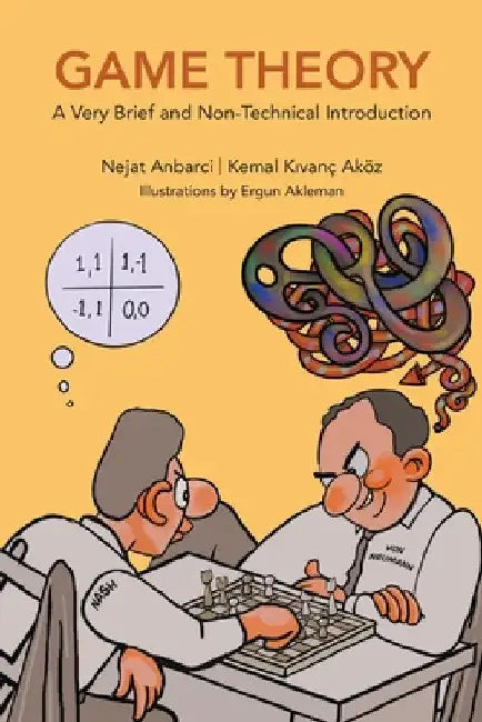 Game Theory: A Very Brief and Non-Technical Introduction by Nejat Anbarci