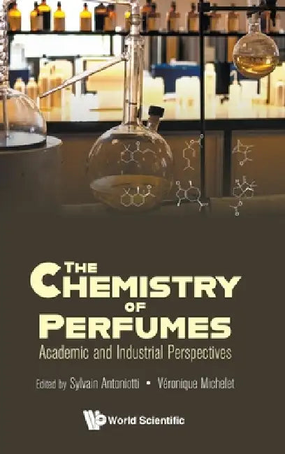 The Chemistry of Perfumes by Antoniotti Sylvain