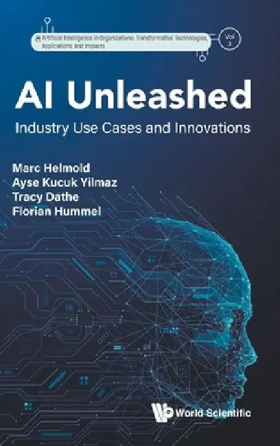 AI Unleashed: Industry Use Cases and Innovations by Helmold Marc