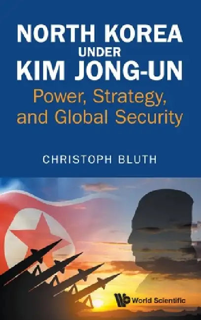 North Korea Under Kim Jong-Un by Bluth Christoph