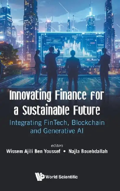 Innovating Finance for a Sustainable Future by Youssef Wissem Ajili Ben