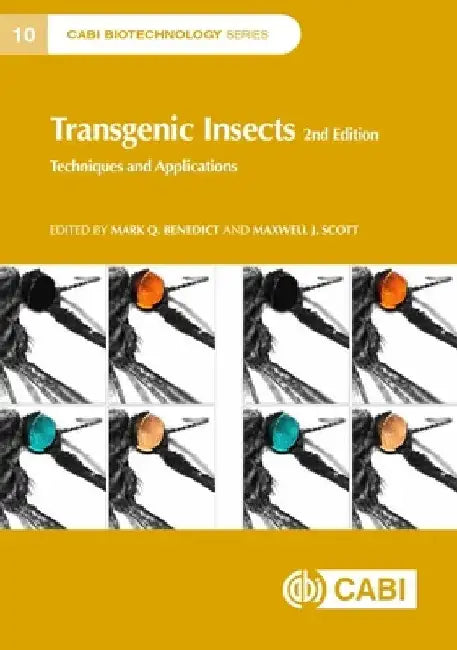 Transgenic Insects: Techniques and Applications by Mark Quentin Benedict