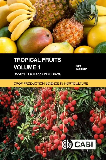 Tropical Fruits, Volume 1 by Robert E Paull