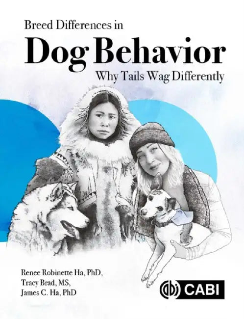 Breed Differences in Dog Behavior: Why Tails Wag Differently by Renee L. Ha