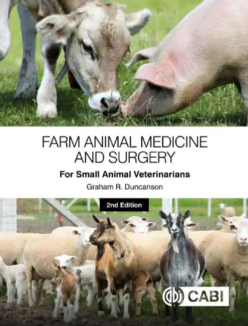 Farm Animal Medicine and Surgery for Small Animal Veterinarians by Graham R. Duncanson