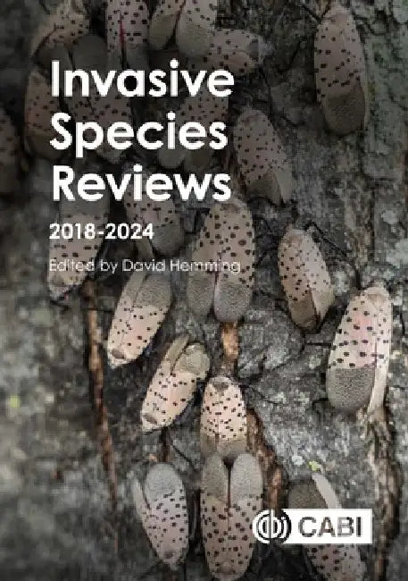 Invasive Species Reviews: 2018-2024 by Hemming, David