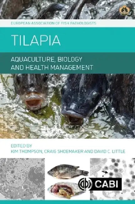 Tilapia: Aquaculture, Biology and Health Management by Kim Thompson