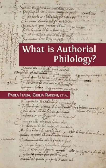 What is Authorial Philology? by Paola Italia